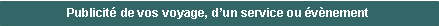 Zone de Texte: Publicit� de vos voyage, d�un service ou �v�nement